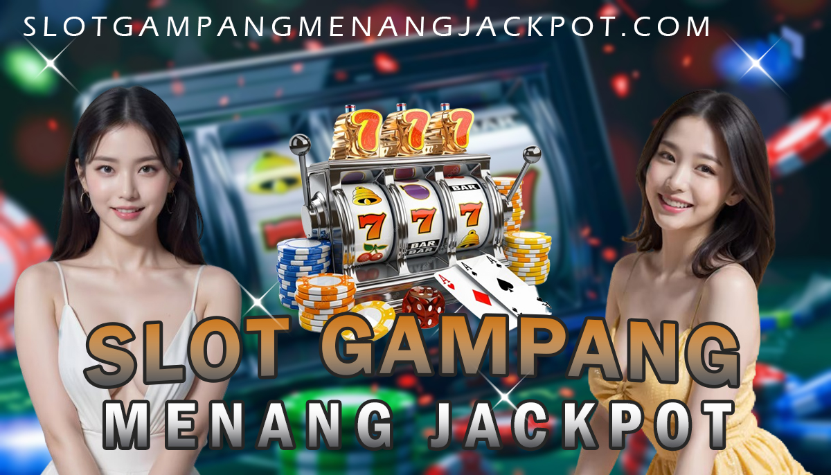 Slot Gampang Menang Jackpot